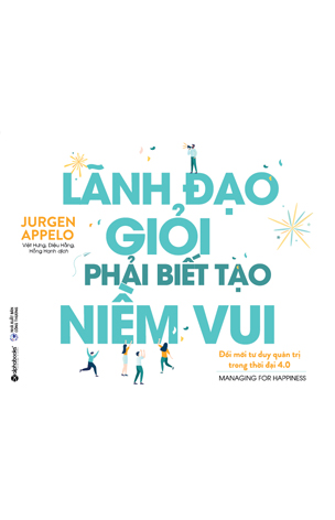 lanh-dao-gioi-phai-biet-tao-niem-vui